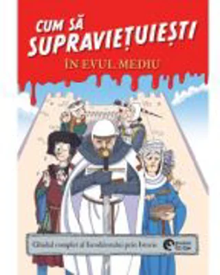 Cum sa supravietuiesti in Evul Mediu