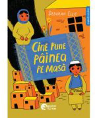 Cine pune painea pe masa - Deborah Ellis