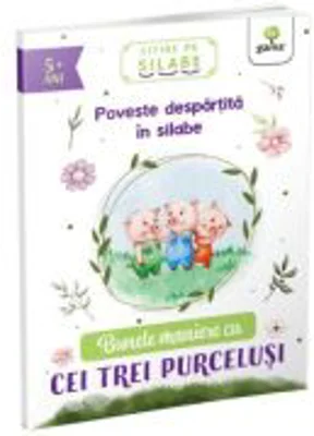 Bunele maniere cu Cei trei purcelusi. Citire pe silabe