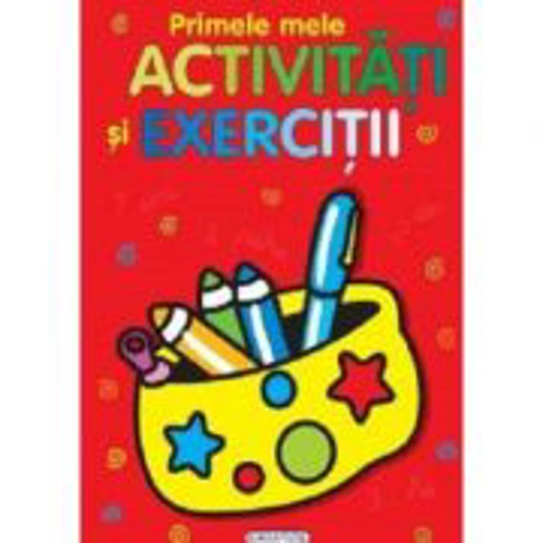 Primele mele activitati si exercitii