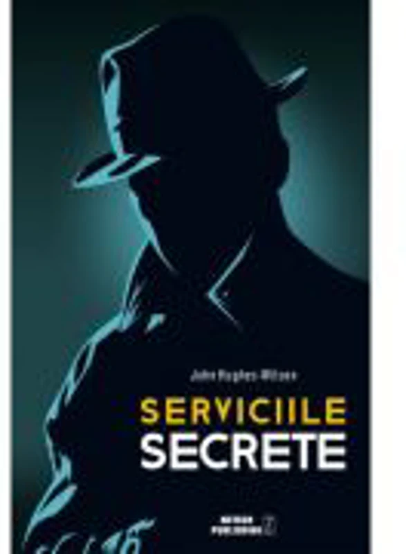 Serviciile Secrete - John Hughes-Wilson