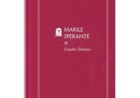 Marile sperante 1 (vol. 55) - Charles Dickens