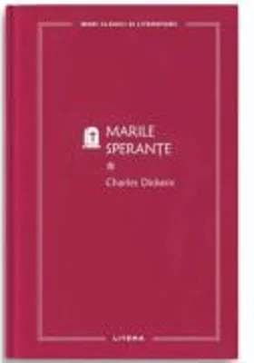 Marile sperante 1 (vol. 55) - Charles Dickens