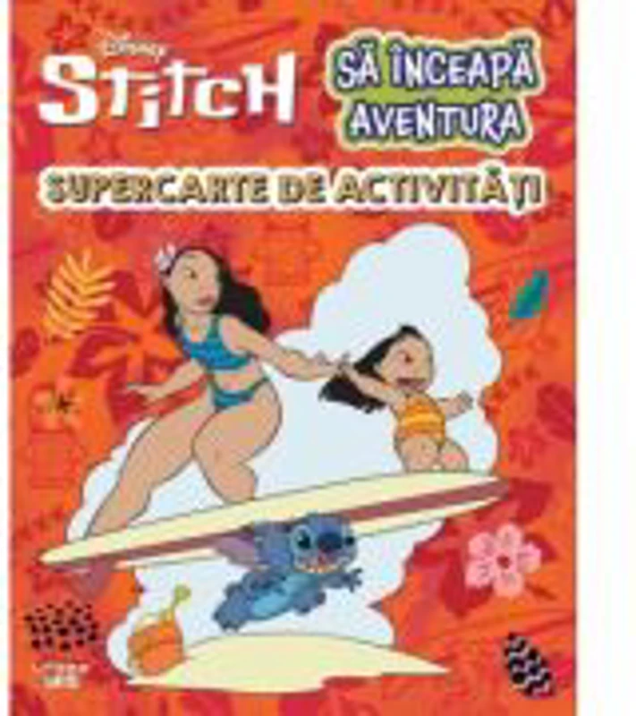 Disney. Stitch. Sa inceapa aventura. Supercarte de activitati