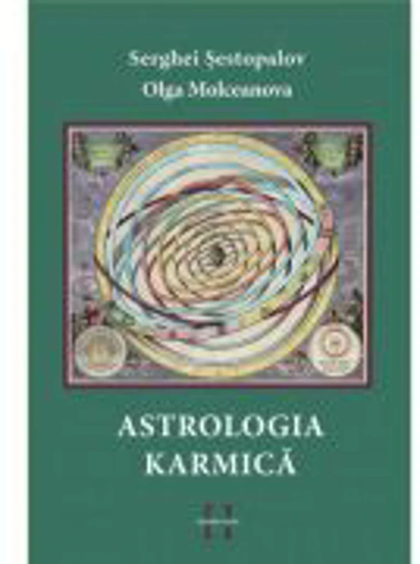 Astrologia Karmica - Serghei Sestopalov, Olga Molceanova
