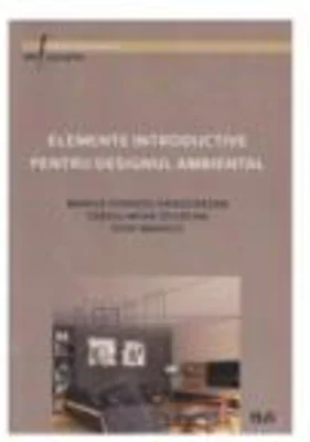 Elemente introductive pentru designul ambiental - Marius Horatiu Sangeorzan, Sergiu Mihai Zegrean, Iosif Mihailo