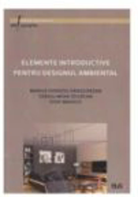 Elemente introductive pentru designul ambiental - Marius Horatiu Sangeorzan, Sergiu Mihai Zegrean, Iosif Mihailo