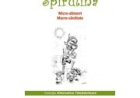 Spirulina. Micro-aliment, macro-sanatate - Harald W. Tietze