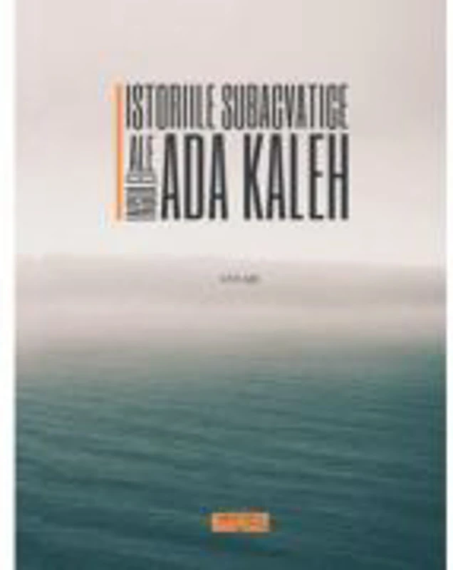 Istoriile subacvatice ale insulei Ada Kaleh - Colaje