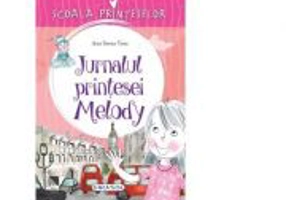 Scoala Printeselor. Jurnalul printesei Melody - Ana Serna Vara