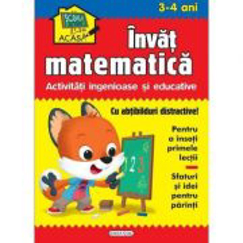 Scoala acasa. Invat matematica 3-4 ani