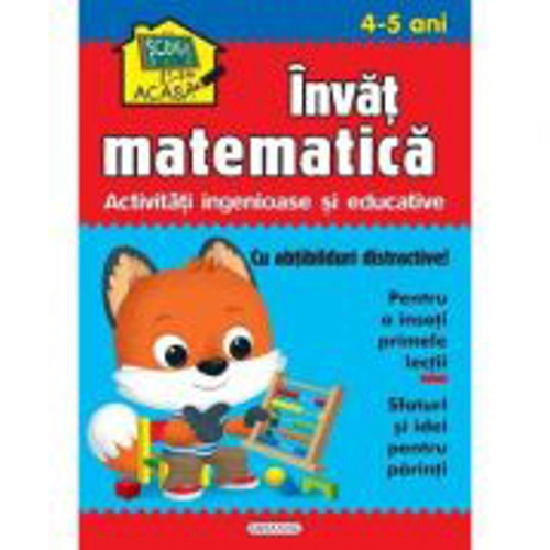 Scoala acasa. Invat matematica 4-5 ani