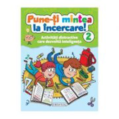 Pune-ti mintea la incercare! Volumul 2