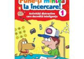 Pune-ti mintea la incercare! Volumul 1