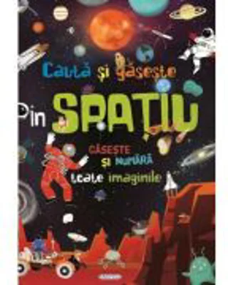 Cauta si gaseste. In spatiu