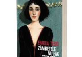 Zambetele nu fac zgomot - Enrica Tesio