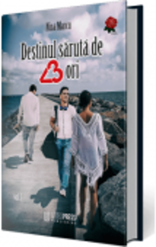 Destinul saruta de 3 ori - Nina Marcu