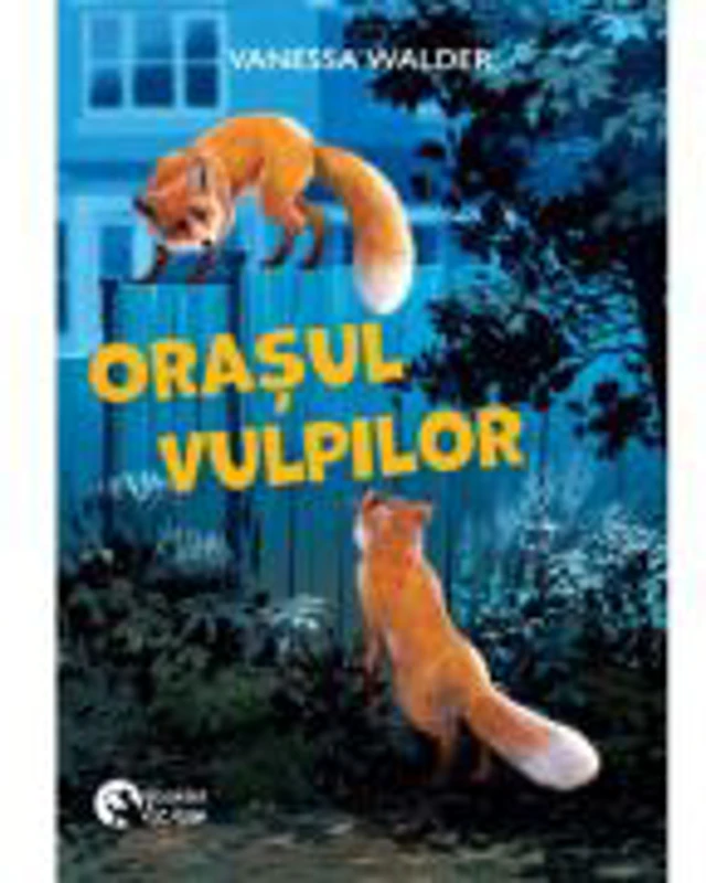 Orasul vulpilor - Vanessa Walder