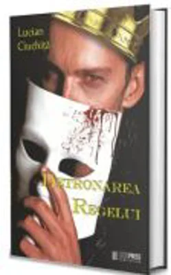 Detronarea regelui - Lucian Ciuchita