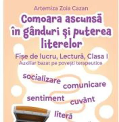 Comoara ascunsa in ganduri si puterea literelor - Artemiza Zoia Cazan