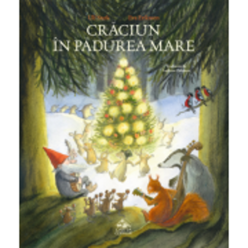 Craciun in Padurea Mare - Ulf Stark