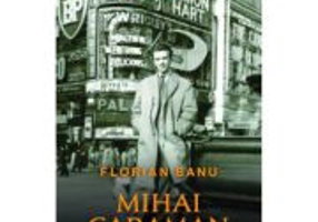 Mihai Caraman - un spion roman in Razboiul Rece - Florian Banu