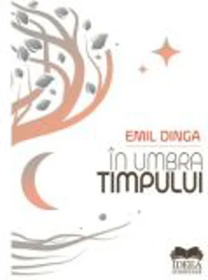 In umbra timpului volumul 1 - Emil Dinga