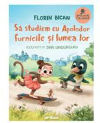 Sa studiem cu Apolodor furnicile si lumea lor - Florin Bican