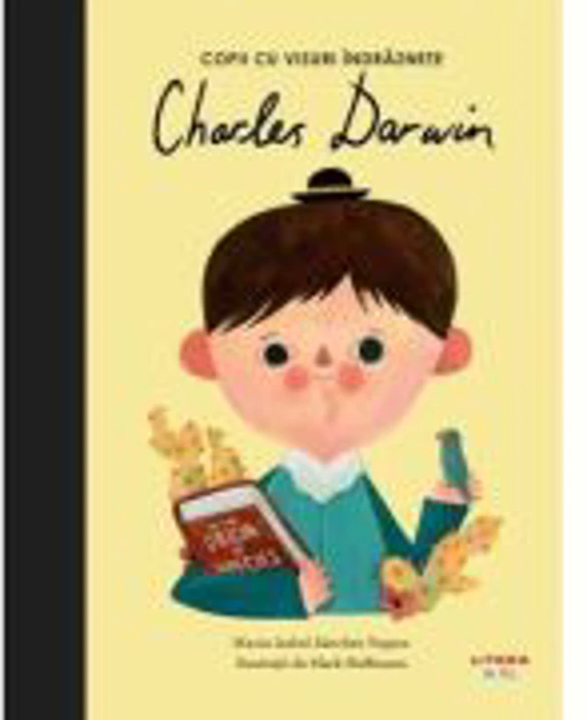 Charles Darwin. Volumul 3. Copii cu visuri indraznete - Maria Isabel Sanchez Vegara