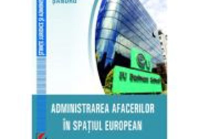 Administrarea afacerilor in spatiul european - Daniel-Mihail Sandru