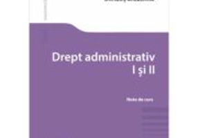 Drept administrativ 1 si 2 - Dragos Brezeanu, Loredana Manuela Muscalu