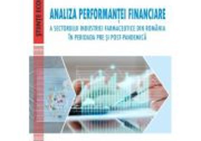 Analiza performantei financiare a sectorului industriei farmaceutice din Romania in perioada pre si post-pandemica - Izabela Diana Hada (Goia)