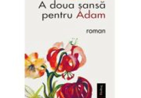 A doua sansa pentru Adam (ed. 2) - Felicia Mihali