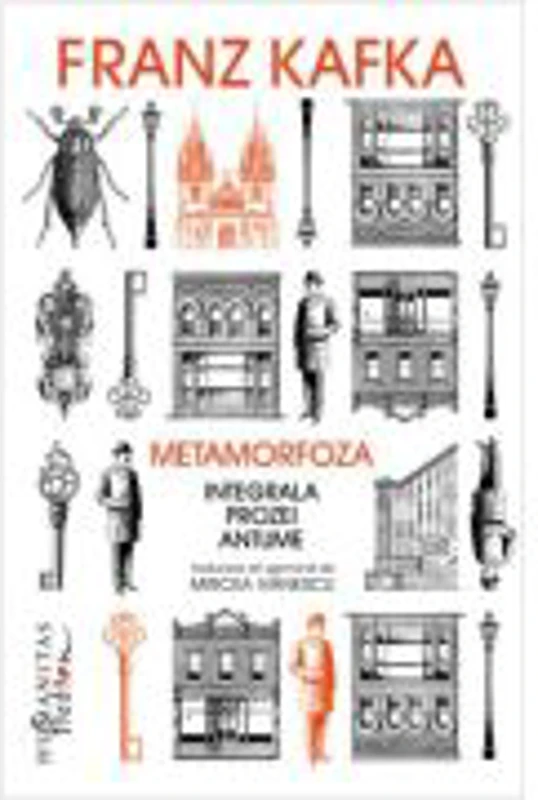 Metamorfoza. Integrala prozei antume - Franz Kafka