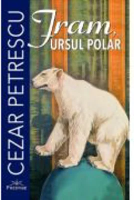 Fram, Ursul polar - Cezar Petrescu