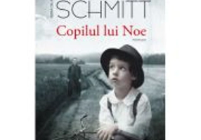 Copilul lui Noe - Eric-Emmanuel Schmitt