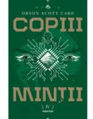 Copiii mintii. Seria Jocul lui Ender, partea a 4-a - Orson Scott Card