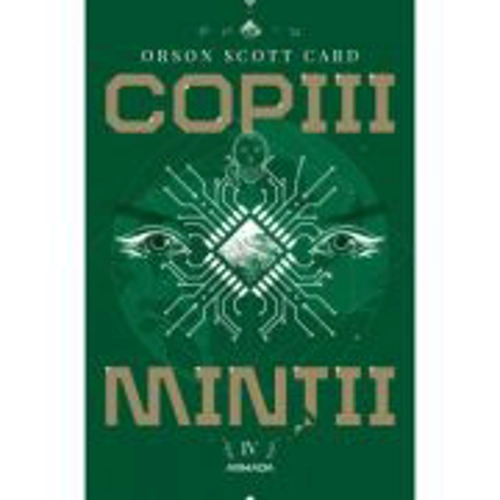 Copiii mintii. Seria Jocul lui Ender, partea a 4-a - Orson Scott Card