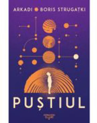 Pustiul - Arkadi Strugatki