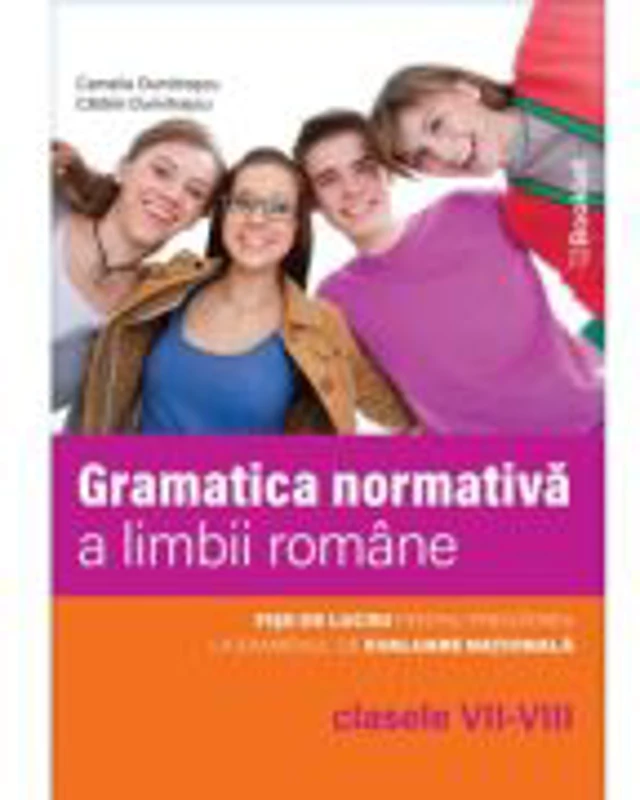 Gramatica normativa a limbii romane, clasele 7-8. Fise de lucru - Camelia Dumitrascu