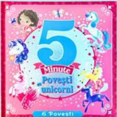 5 minute. Povesti cu unicorni. Cu funda