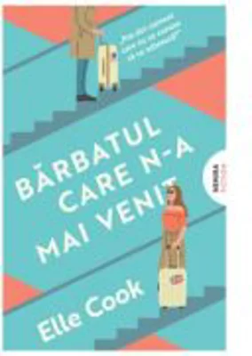 Barbatul care n-a mai venit - Elle Cook
