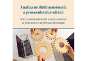Analiza multidimensionala a procesului dezvoltarii. De la revolutii industriale si crize economice la forte motrice ale formelor dezvoltarii - Maria-D