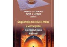 Singularitatea secolului al 21-lea si viitorul global. O perspectiva asupra Marii Istorii volumul 1 - Andrey V. Korotaev