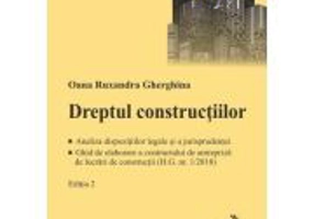 Dreptul constructiilor. Analiza dispozitiilor legale si a jurisprudentei. Ghid de elaborare a contractului de antrepriza de lucrari de constructii (H.