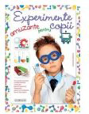 Experimente amuzante pentru copii - Carla Nieto Martinez