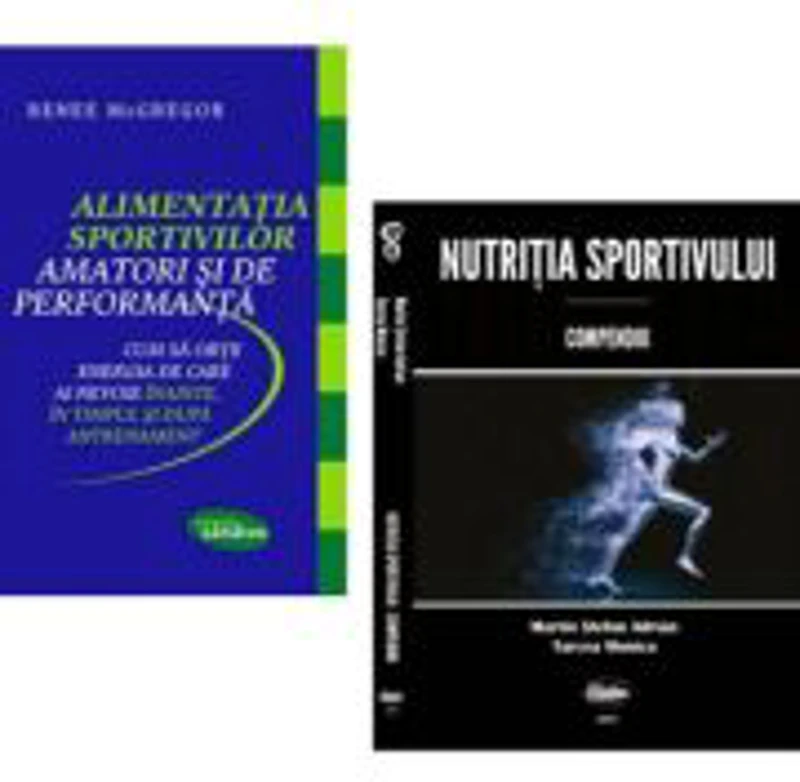 Pachet Alimentatia sportivilor amatori si de performanta si Nutritia sportivului. Compendiu - Renee McGregor, Stefan Adrian Martin