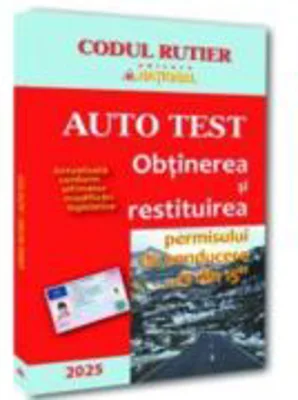 AUTO TEST. Obtinerea si restituirea permisului de conducere, 13 din 15-2025
