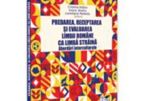 Predarea, receptarea si evaluarea limbii romane ca limba straina: abordari interculturale - Cristina Iridon