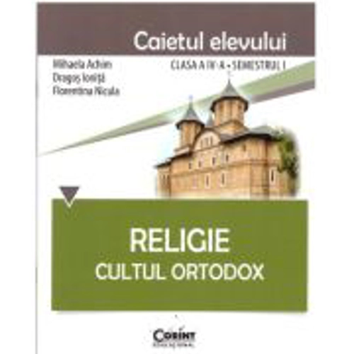 Religie. Cultul Ortodox. Caietul elevului clasa a 4-a semestrul 1 - Mihaela Achim